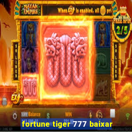 fortune tiger 777 baixar